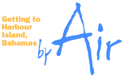 Gettting to Harbour Island Bahamas by air